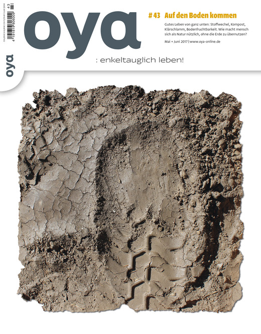 Oya Ausgabe Nr. 43, Mai/Juni 2017