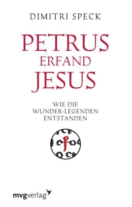 Petrus erfand Jesus