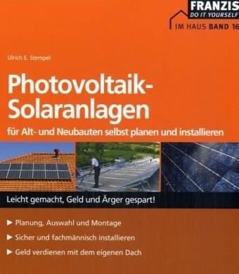 Photovoltaik-Solaranlagen für Alt- und Neubauten selbst planen und installieren