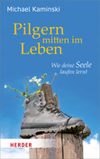 Pilgern mitten im Leben