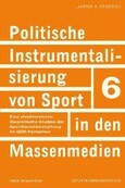 Politische Instrumentalisierung von Sport in den Massenmedien