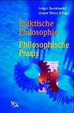 Praktische Philosophie - Philosophische Praxis