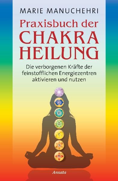 Praxisbuch der Chakraheilung