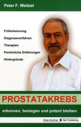 Prostatakrebs erkennen, besiegen und potent bleiben