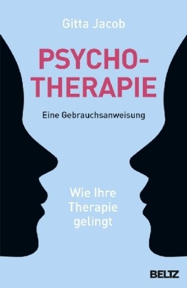 Psychotherapie - eine Gebrauchsanweisung