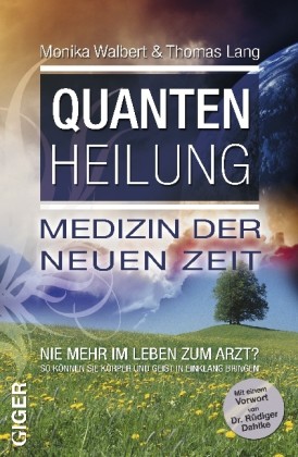 Quantenheilung - Medizin der neuen Zeit