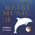 Reiki Music Vol. 3: Dolphins in Music Audio CD
