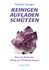 Reinigen - Aufladen - Schützen