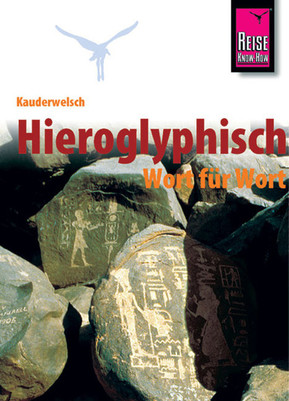 Reise Know-How Sprachführer Hieroglyphisch - Wort für Wort
