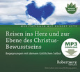 Reisen ins Herz und zur Ebene des Christus-Bewusstseins - MP3 Download