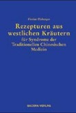 Rezepturen aus westlichen Kräutern für Syndrome der Traditionellen Chinesischen Medizin