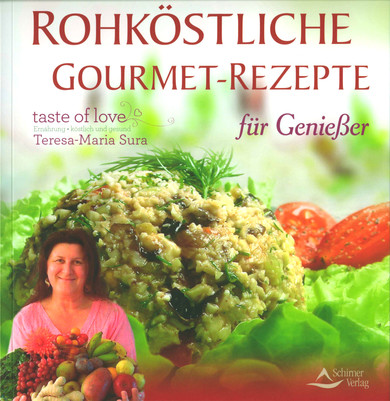 Rohköstliche Gourmet-Rezepte für Genießer