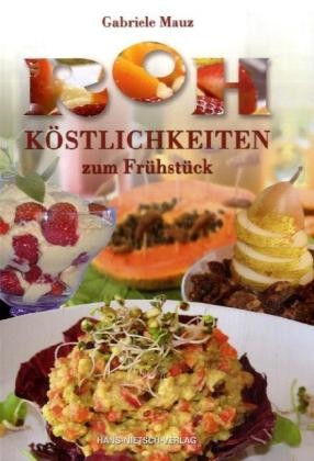 Rohköstlichkeiten zum Frühstück