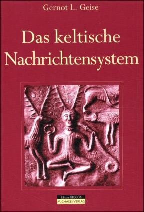 Das keltische Nachrichtensystem  Das keltische Nachrichtensystem