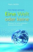 ROT/Eine Welt oder keine, Dem Herzen vertrauen