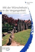 ROT//Mit der Wünschelrute in die Vergangenheit