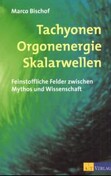 ROT//Tachyonen, Orgonenergie, Skalarwellen