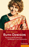 Ruth Denison Pionierin des Buddhismus