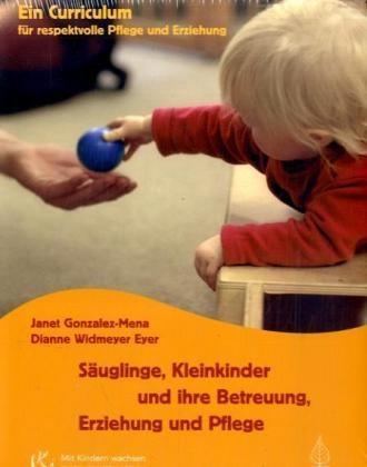 Säuglinge, Kleinkinder und ihre Betreuung, Erziehung und Pflege