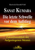 Sanat Kumara - Die letzte Schwelle vor dem Aufstieg