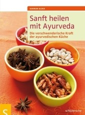 Sanft heilen mit Ayurveda