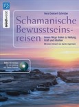 Schamanische Bewusstseinsreisen, m. Audio-CD