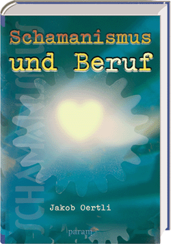 Schamanismus und Beruf