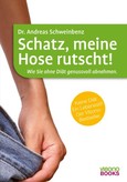 Schatz, meine Hose rutscht!