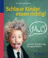 Schlaue Kinder essen richtig!