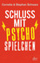 Schluss mit Psychospielchen