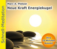 Schnell-Meditation: Neue Kraft Energiekugel, Audio-CD - ohne Preisaufdruck