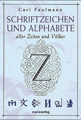 Schriftzeichen und Alphabete aller Zeiten und Völker