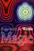 Schwarze & Weiße Magie