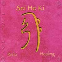 Sei He Ki - Reiki Healing Audio CD