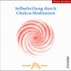 Selbstheilung durch Chakra-Meditation, 1 Audio-CD