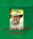 Sepp Holzer, Der Agrar-Rebell und seine neuen Projekte in aller Welt