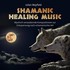 Shamanic Healing Music, 1 Audio-CD