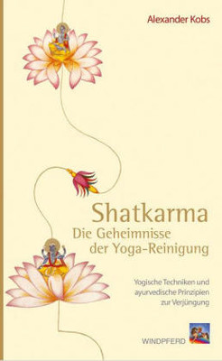 Shatkarma, Die Geheimnisse der Yoga-Reinigung
