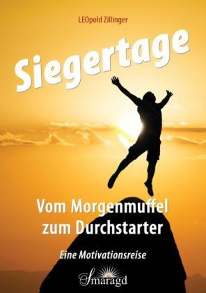 Siegertage - Vom Morgenmuffel zum Durchstarter