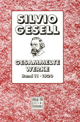 Silvio Gesell – Gesammelte Werke - Band 11, 1920