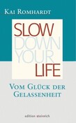 Slown down your life