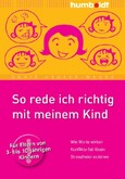 So rede ich richtig mit meinem Kind