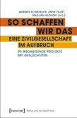 So schaffen wir das - eine Zivilgesellschaft im Aufbruch