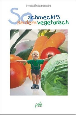 So schmeckt's Kindern vegetarisch