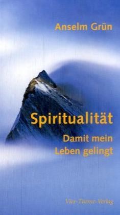 Spiritualität, Damit mein Leben gelingt