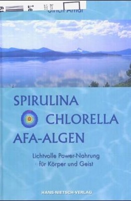 Spirulina, Chlorella, AFA-Algen
