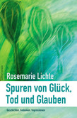 Spuren von Glück, Tod und Glauben