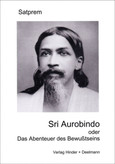 Sri Aurobindo oder Das Abenteuer des Bewußtseins