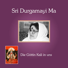 Sri Durgamayi Ma - Die Göttin Kali in uns Audio CD