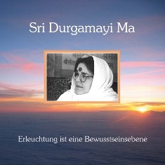 Sri Durgamayi Ma - Erleuchtung ist eine Bewusstseinsebene Audio CD